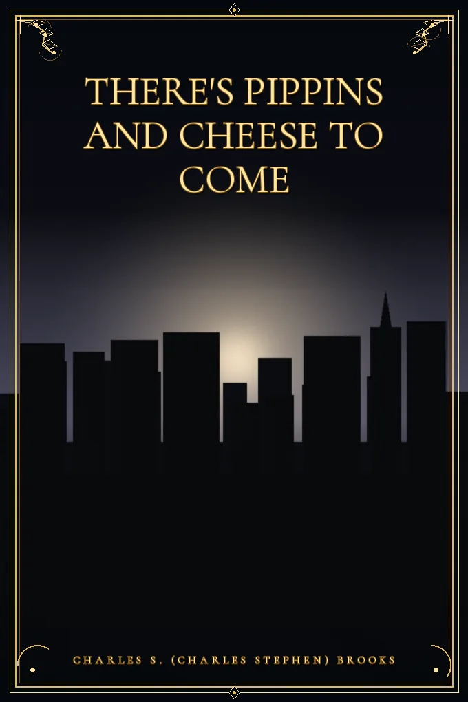 There's Pippins and Cheese to Come