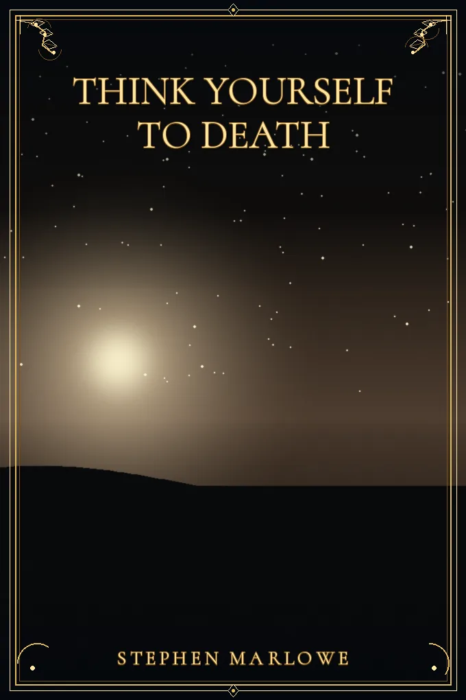 Think Yourself to Death