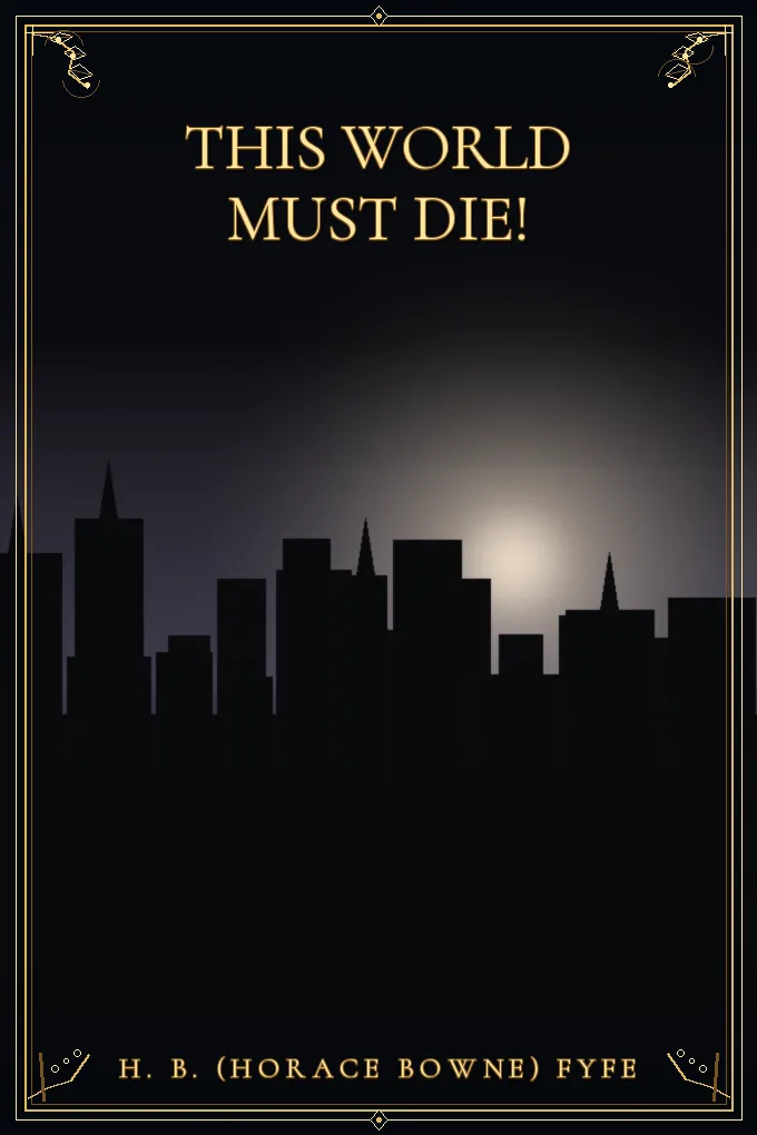 This World Must Die!
