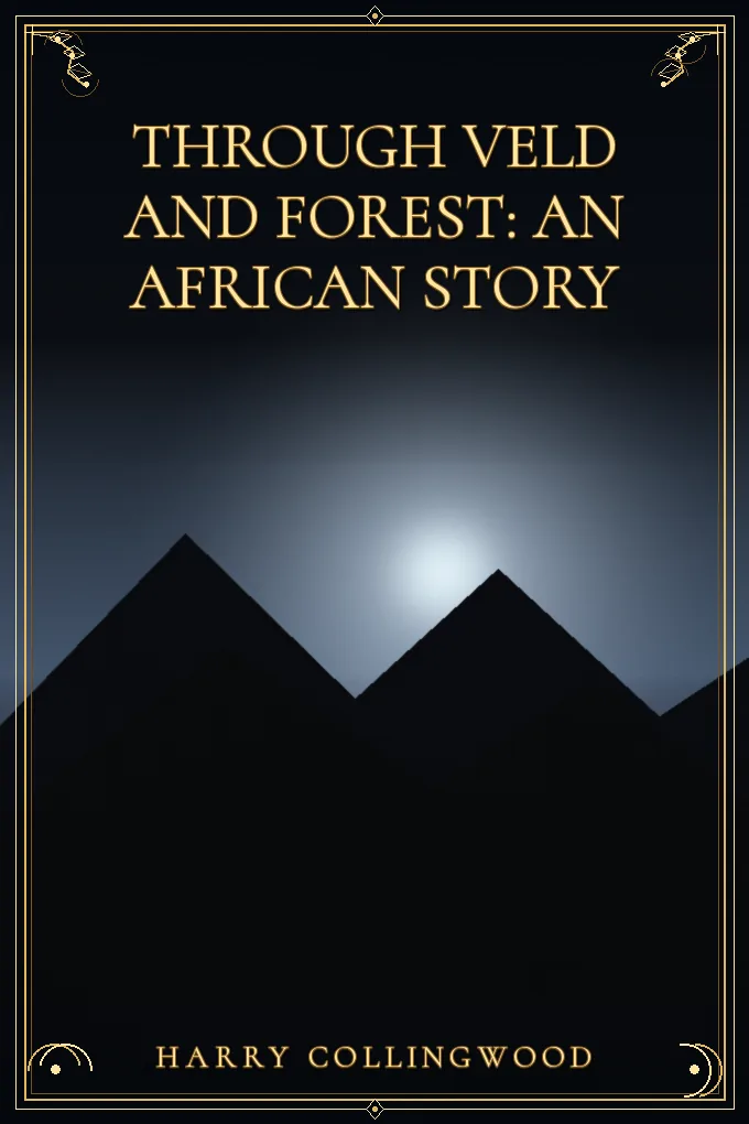 Through Veld and Forest: An African Story