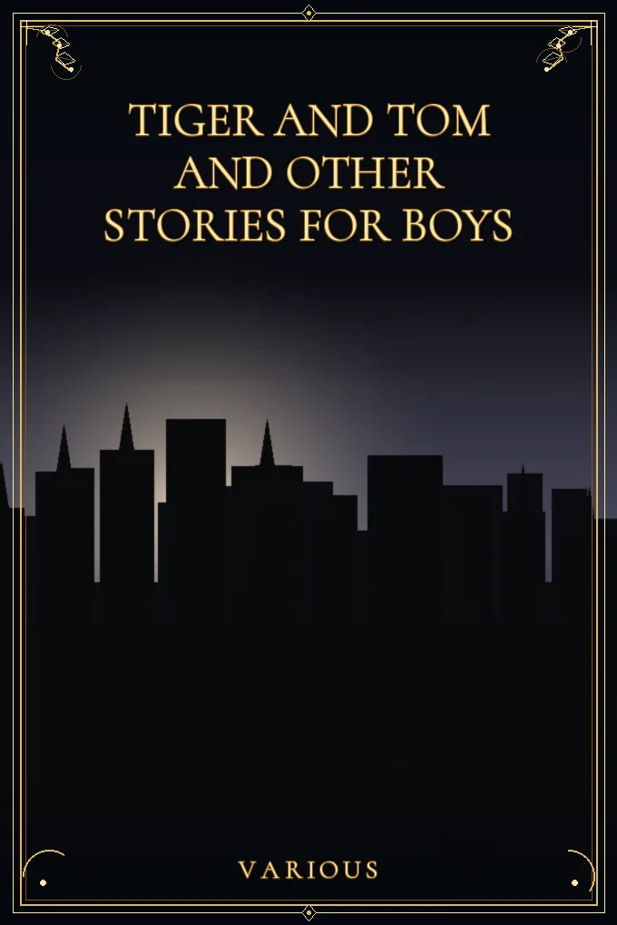 Tiger and Tom and Other Stories for Boys