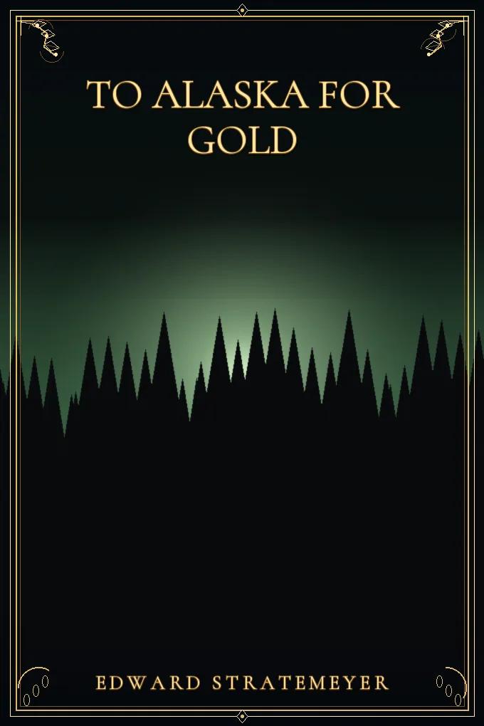 To Alaska for Gold