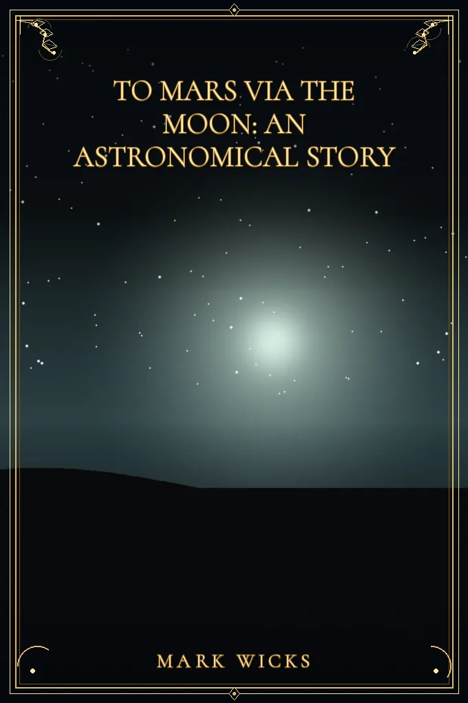 To Mars via the Moon: An Astronomical Story