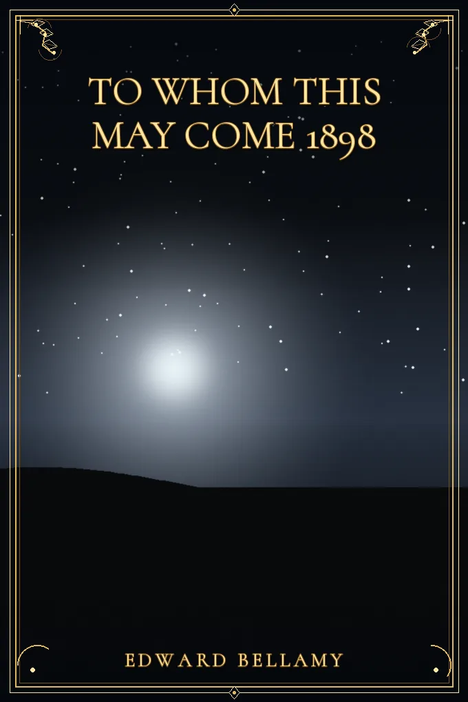 To Whom This May Come 1898