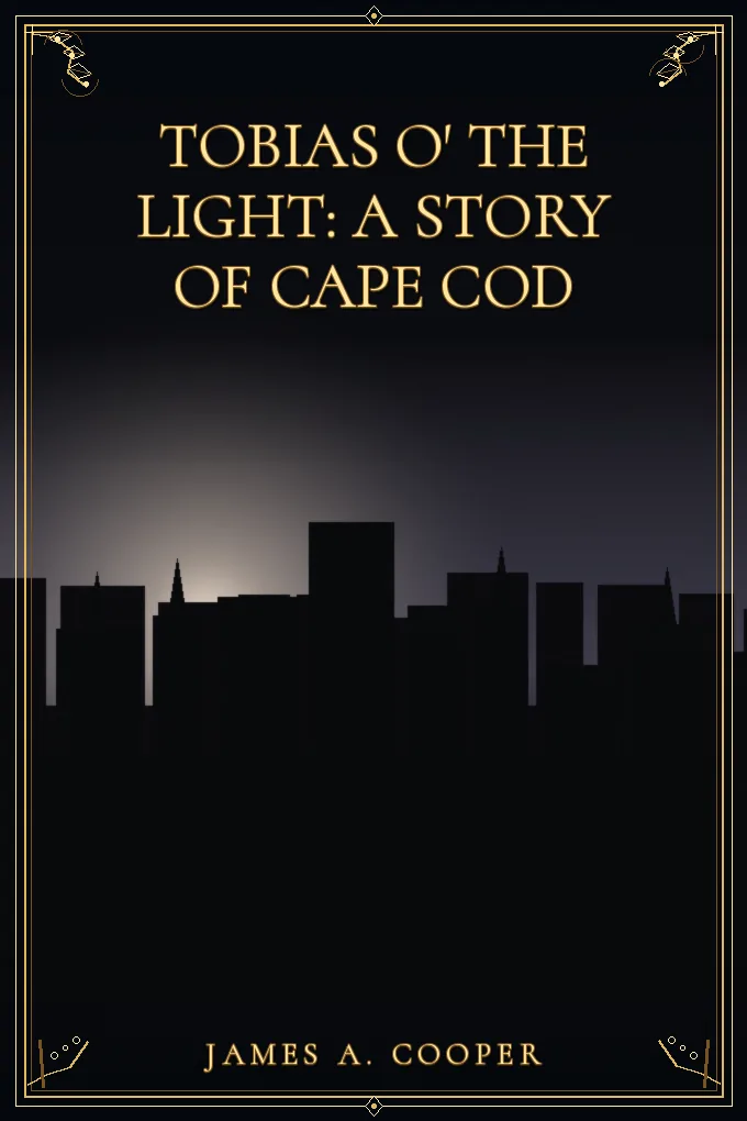 Tobias o' the Light: A Story of Cape Cod