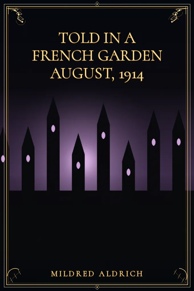Told in a French Garden August, 1914