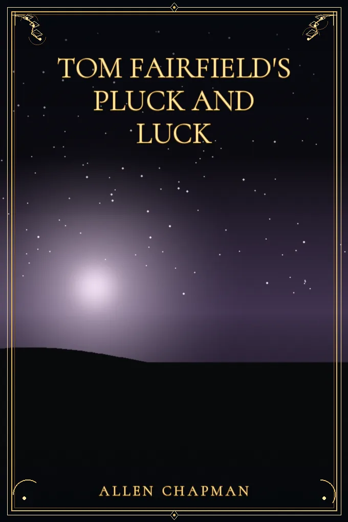 Tom Fairfield's Pluck and Luck