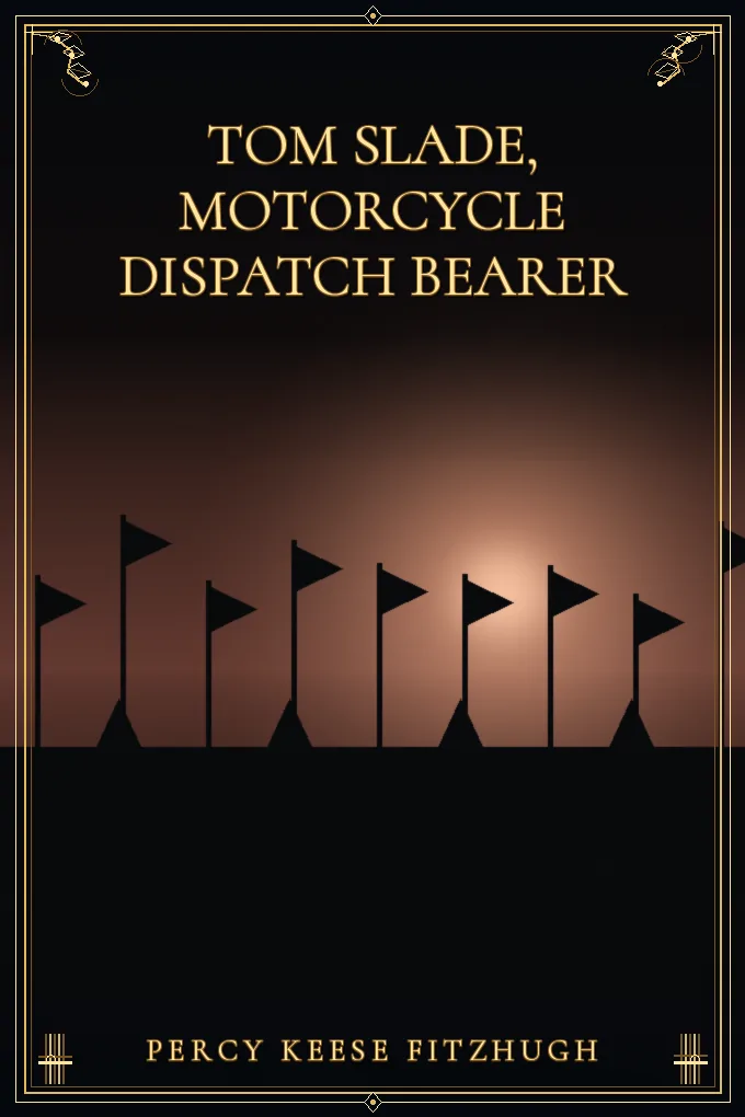 Tom Slade, Motorcycle Dispatch Bearer