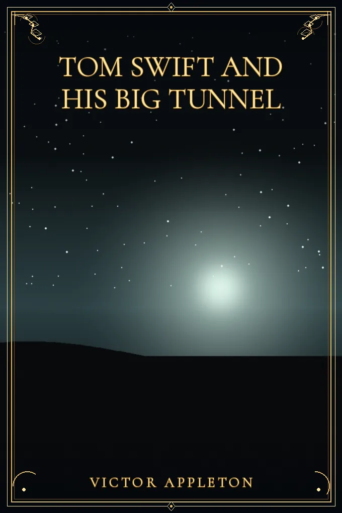 Tom Swift and His Big Tunnel