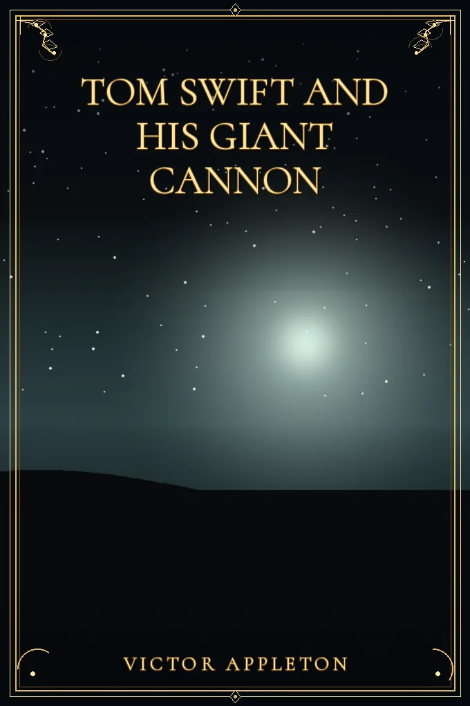 Tom Swift and His Giant Cannon