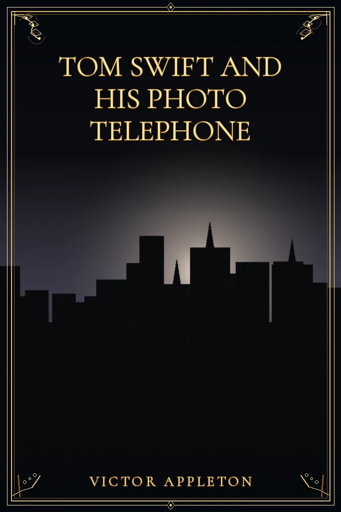 Tom Swift and His Photo Telephone