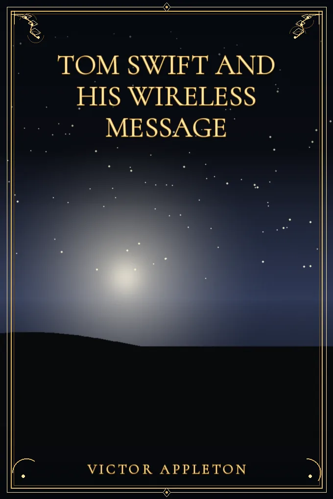 Tom Swift and His Wireless Message