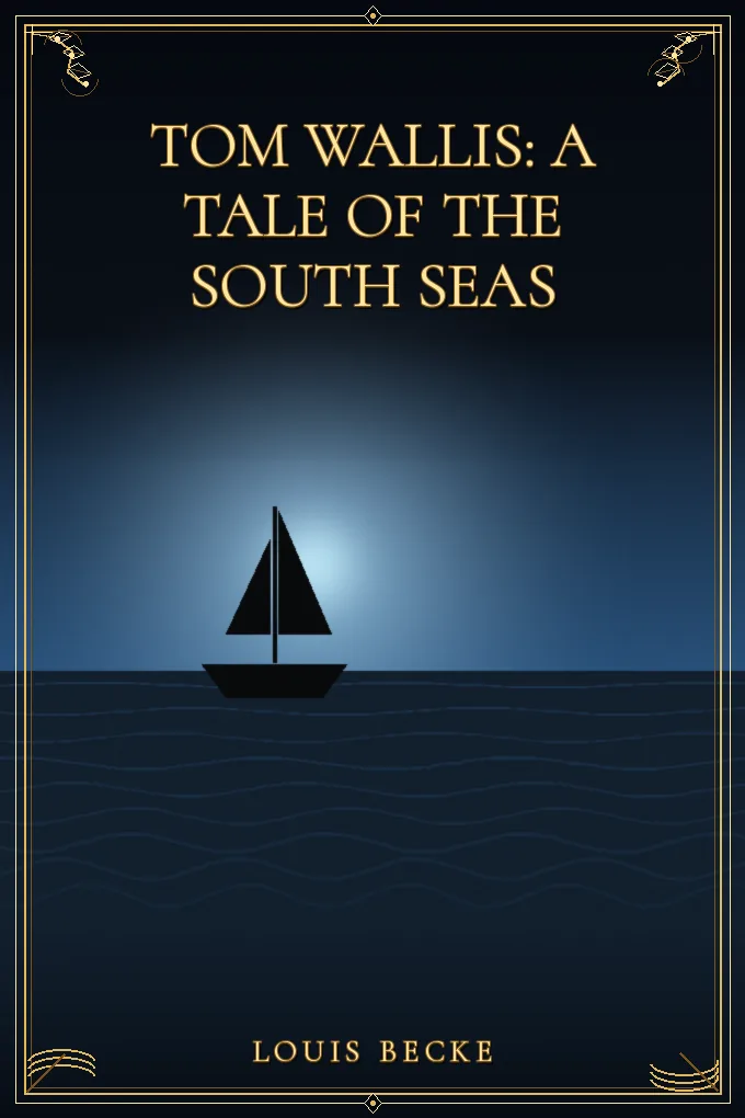 Tom Wallis: A Tale of the South Seas