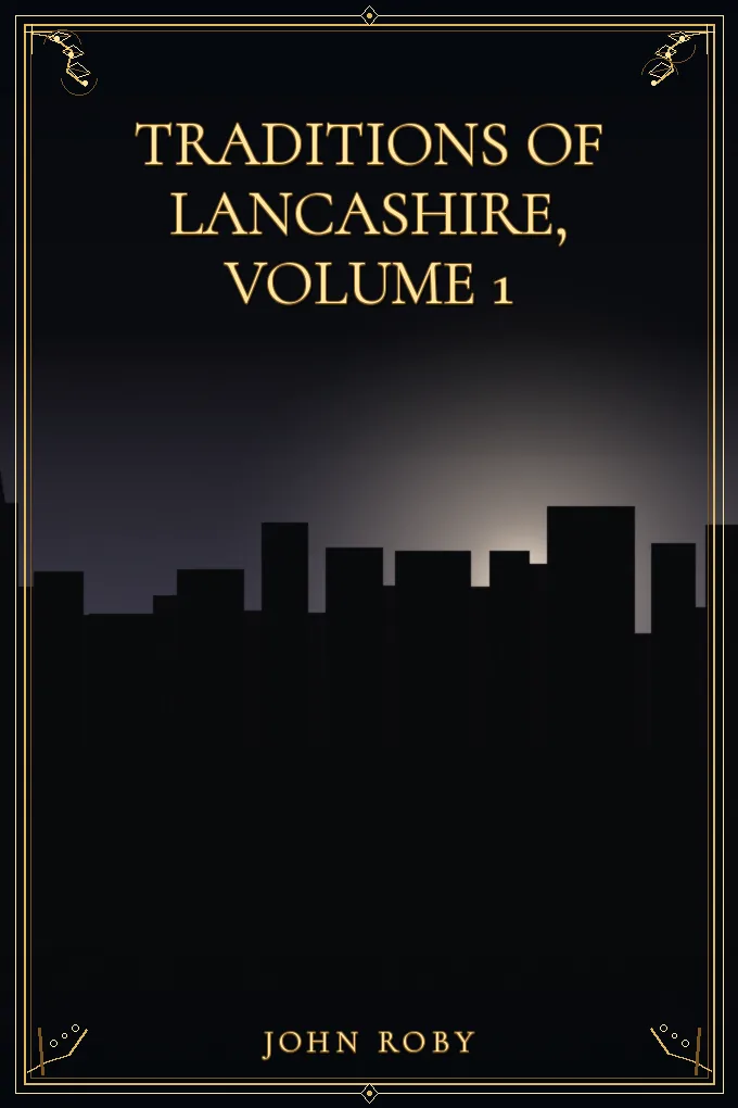 Cover of Traditions of Lancashire, Volume 1