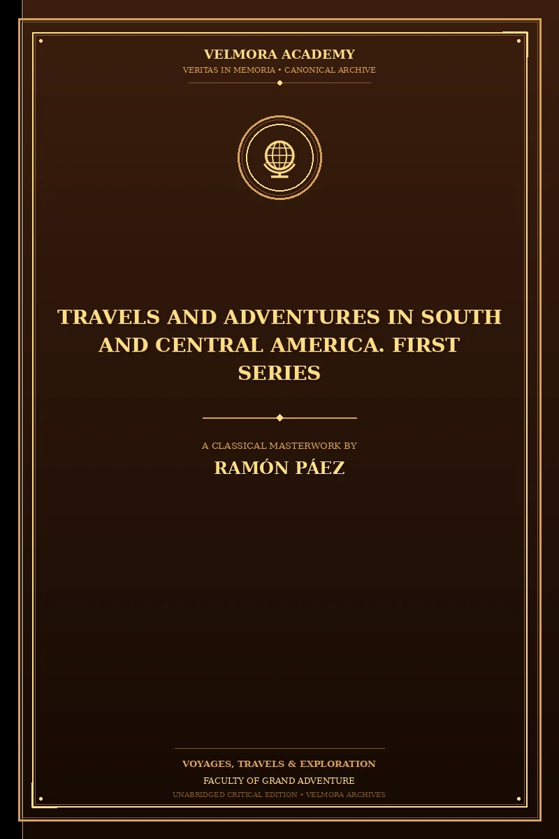 Travels and Adventures in South and Central America. First Series