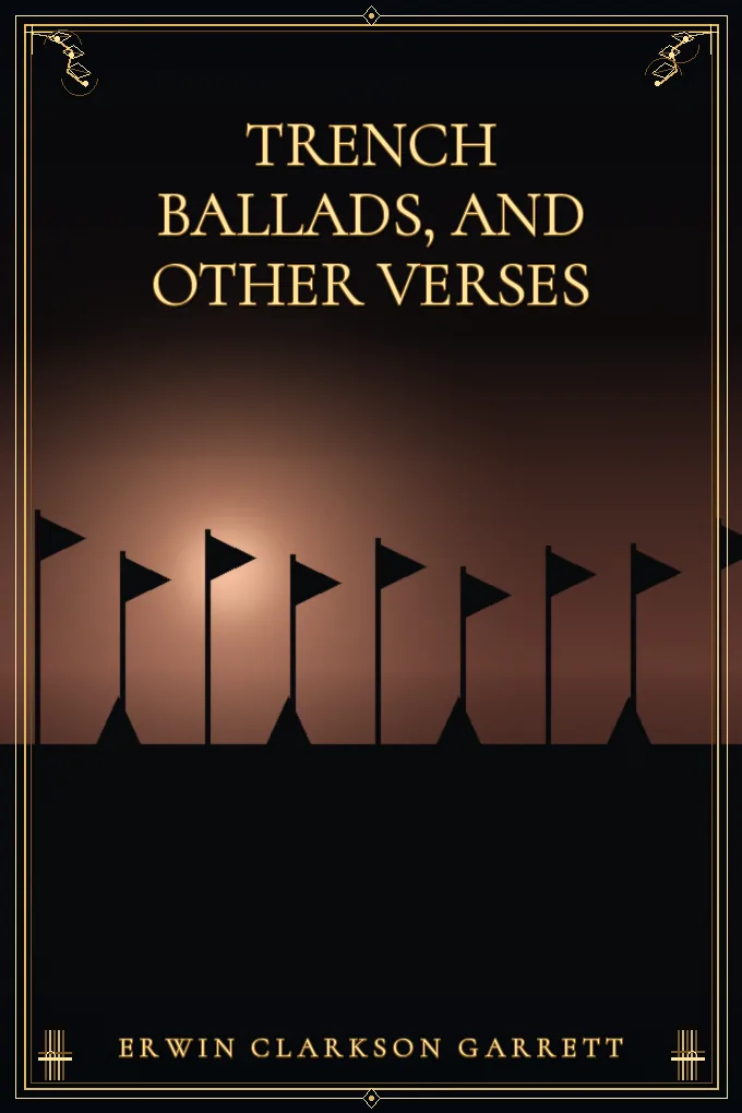 Trench Ballads, and Other Verses