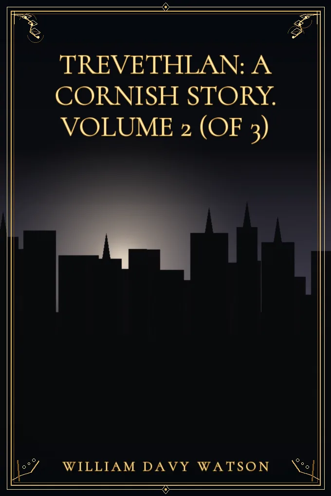 Cover of Trevethlan: A Cornish Story. Volume 2 (of 3)