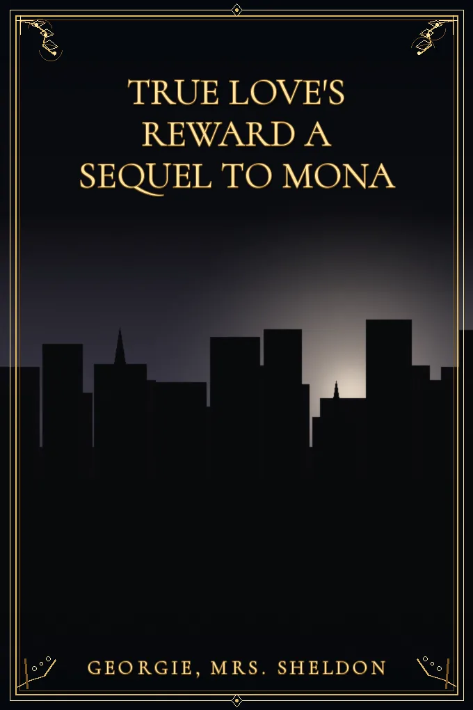 True Love's Reward A Sequel to Mona
