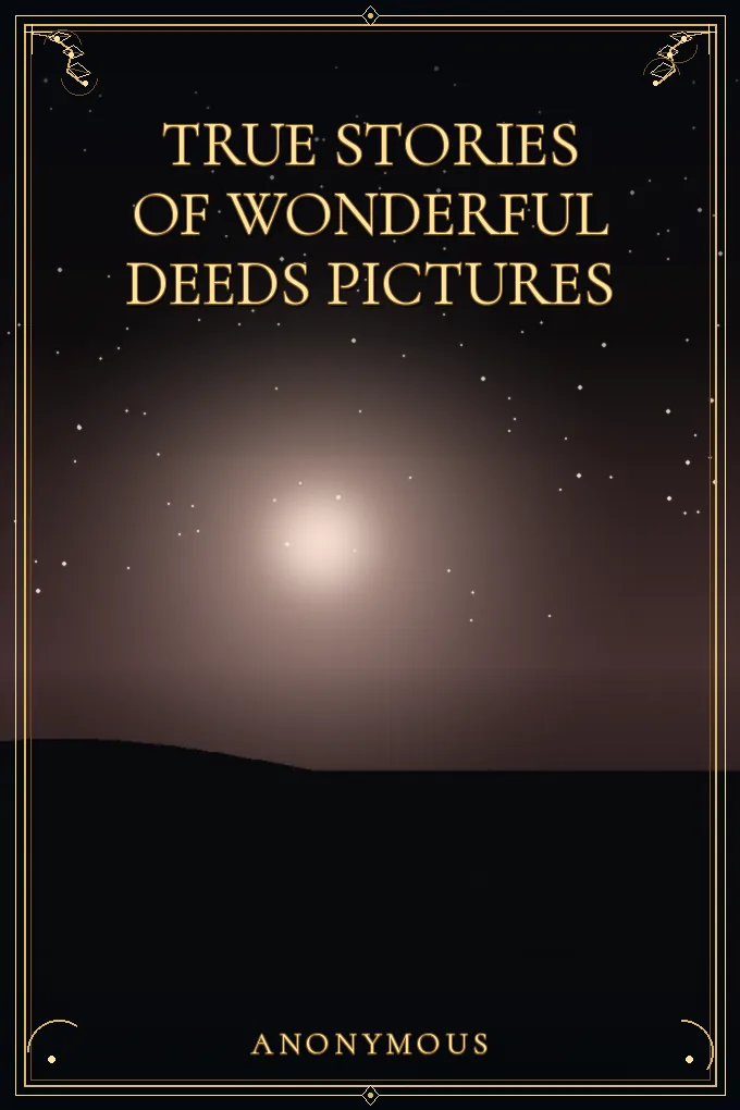 Cover of True Stories of Wonderful Deeds Pictures