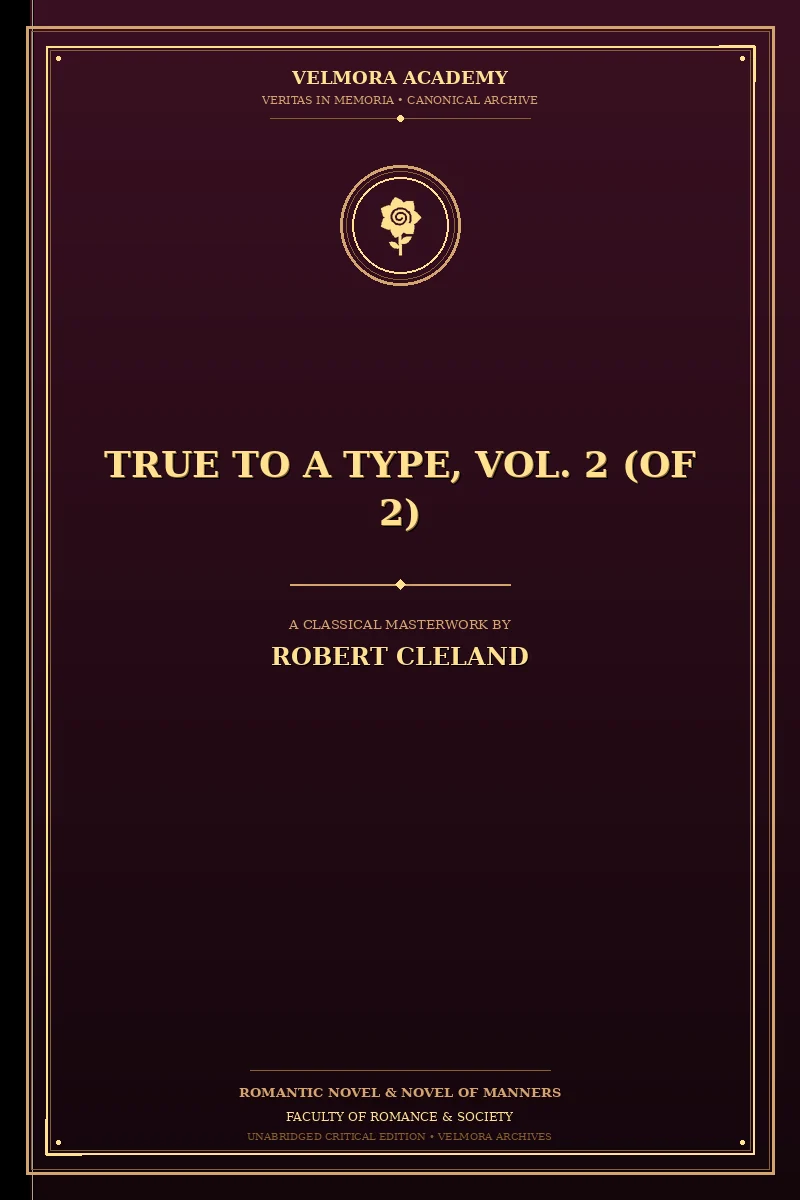True to a Type, Vol. 2 (of 2)