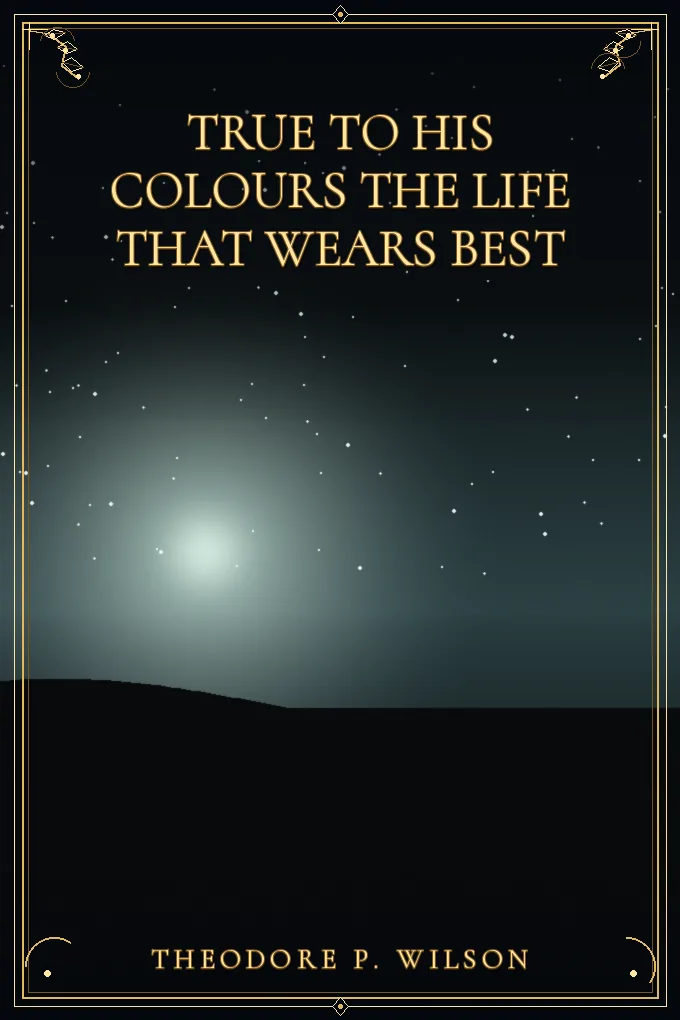 Cover of True to his Colours The Life that Wears Best