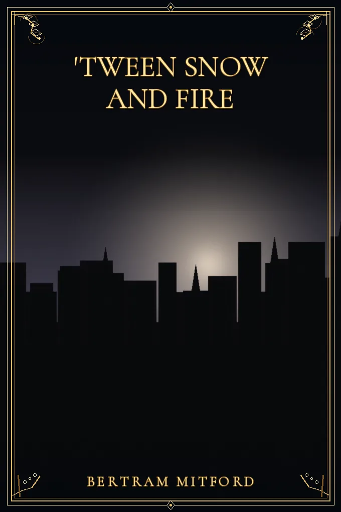 'Tween Snow and Fire