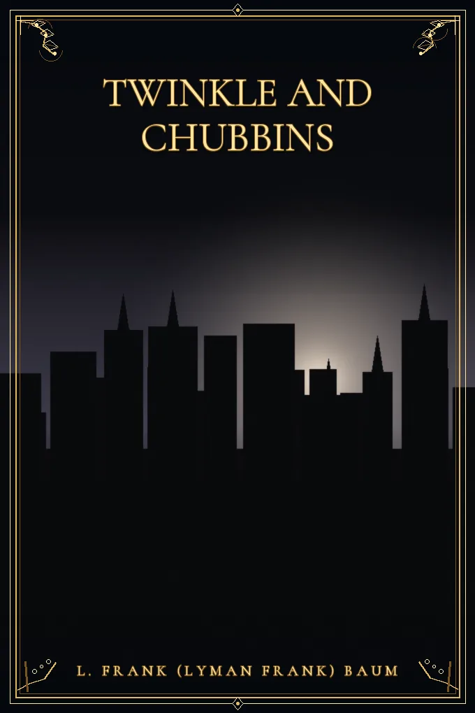 Twinkle and Chubbins