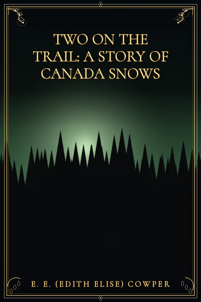 Two on the Trail: A Story of Canada Snows