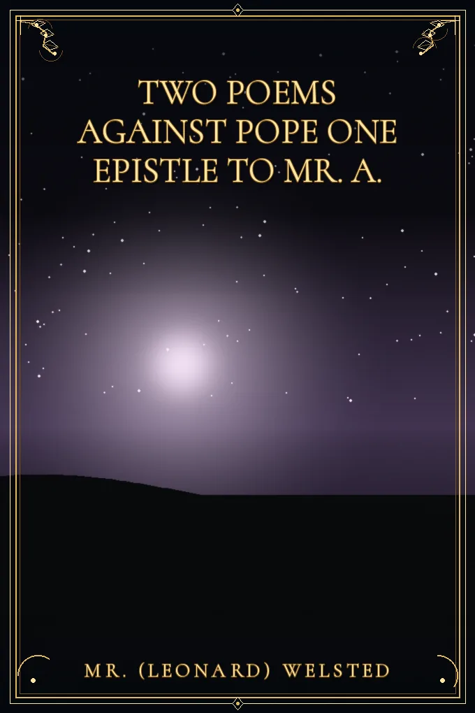 Two Poems Against Pope One Epistle to Mr. A.