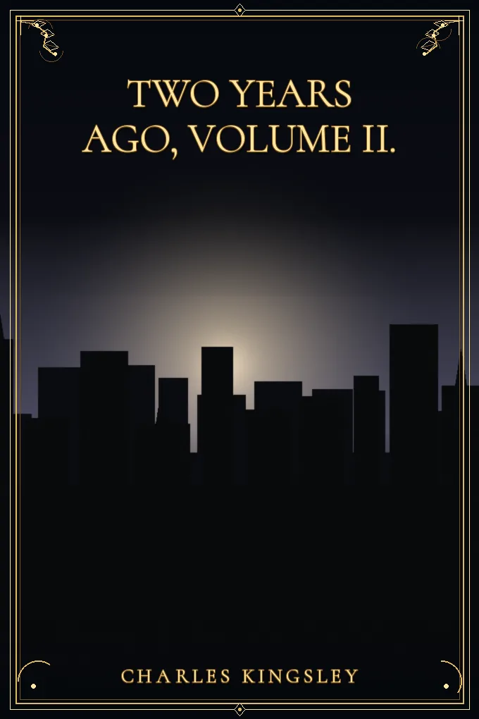 Two Years Ago, Volume II.
