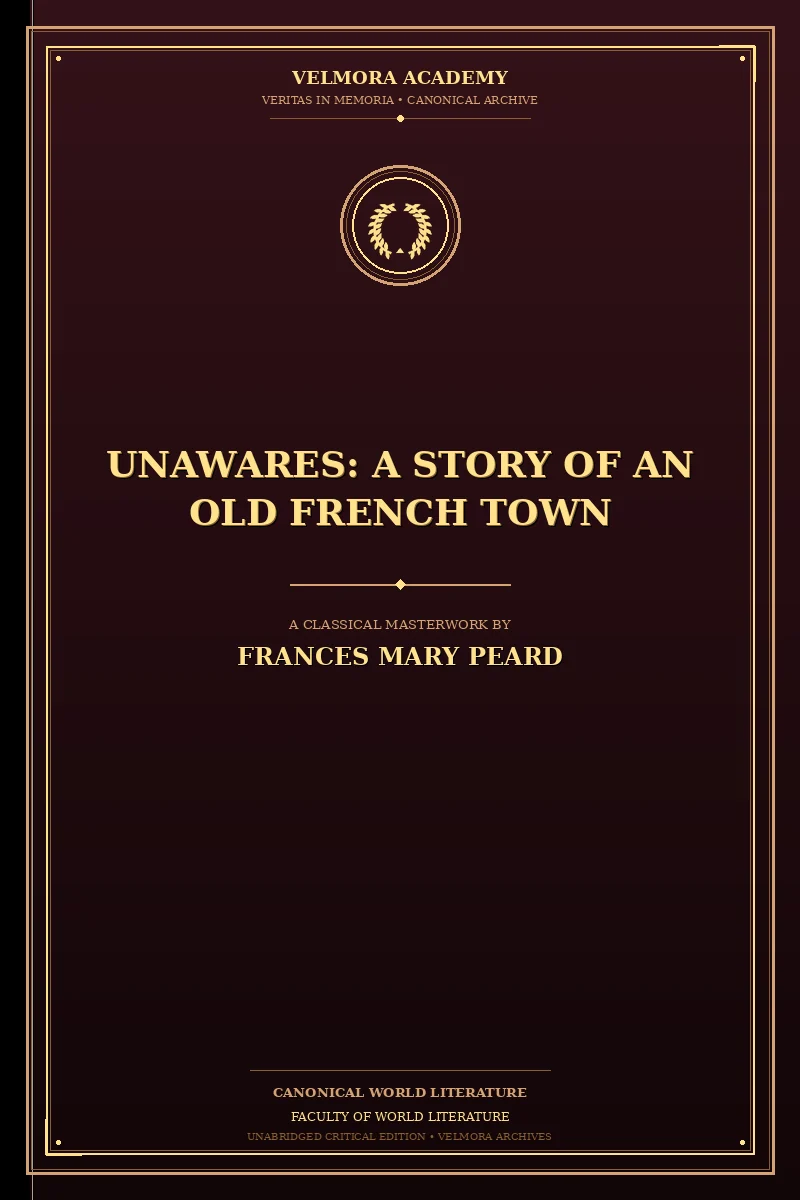 Cover of Unawares: A Story of an Old French Town