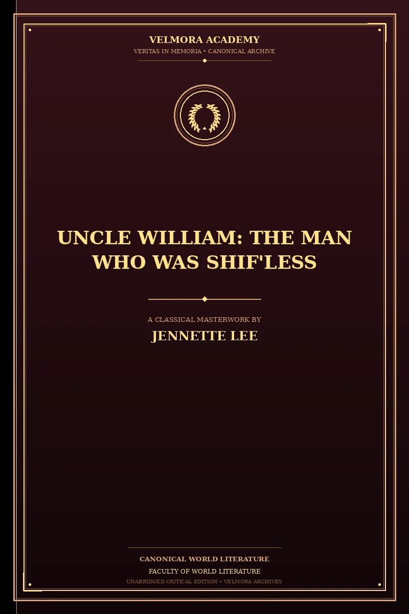 Uncle William: The Man Who Was Shif'less