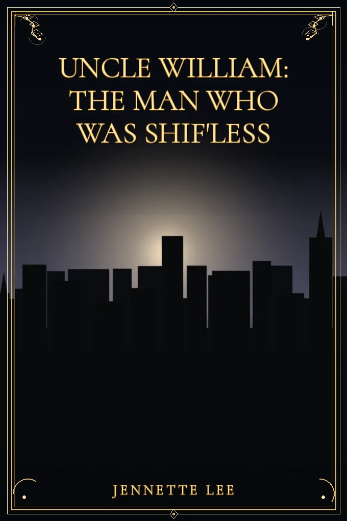 Cover of Uncle William: The Man Who Was Shif'less