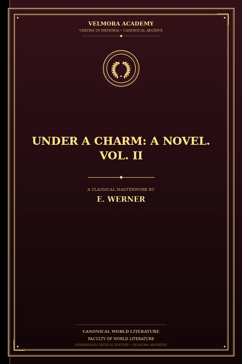 Under a Charm: A Novel. Vol. II