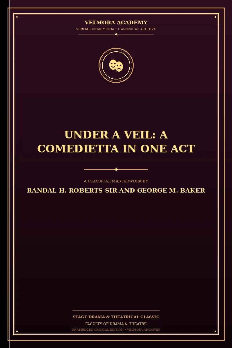 Under a Veil: A Comedietta in One Act