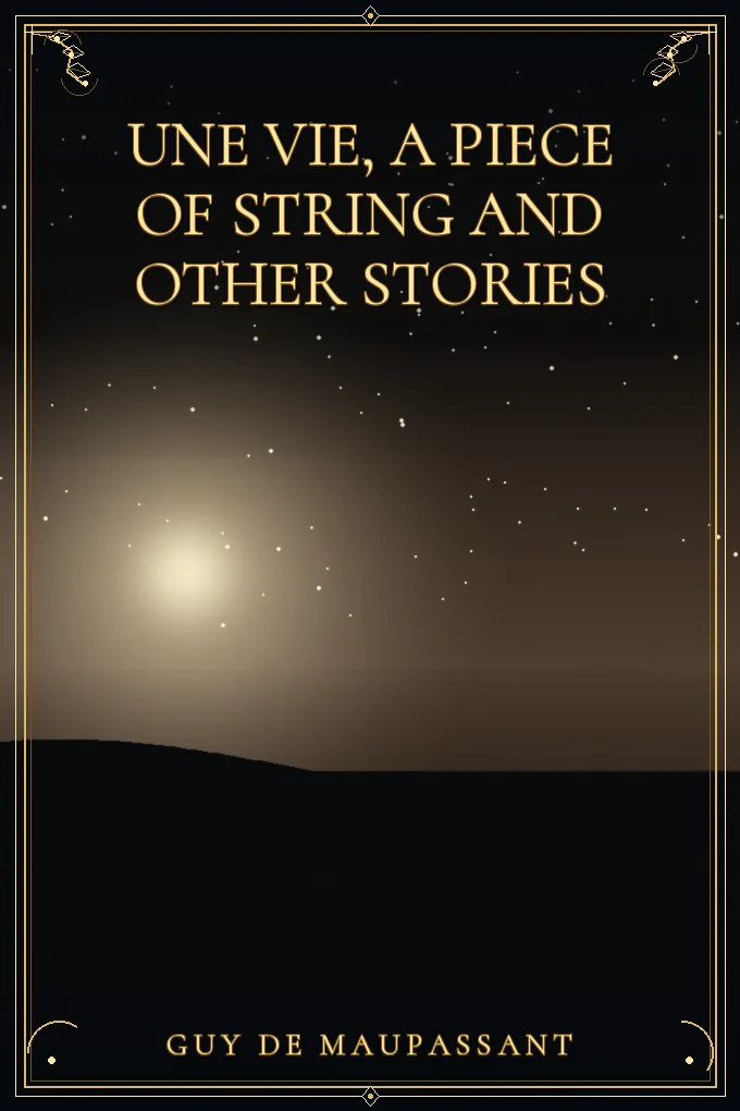 Une Vie, a Piece of String and Other Stories