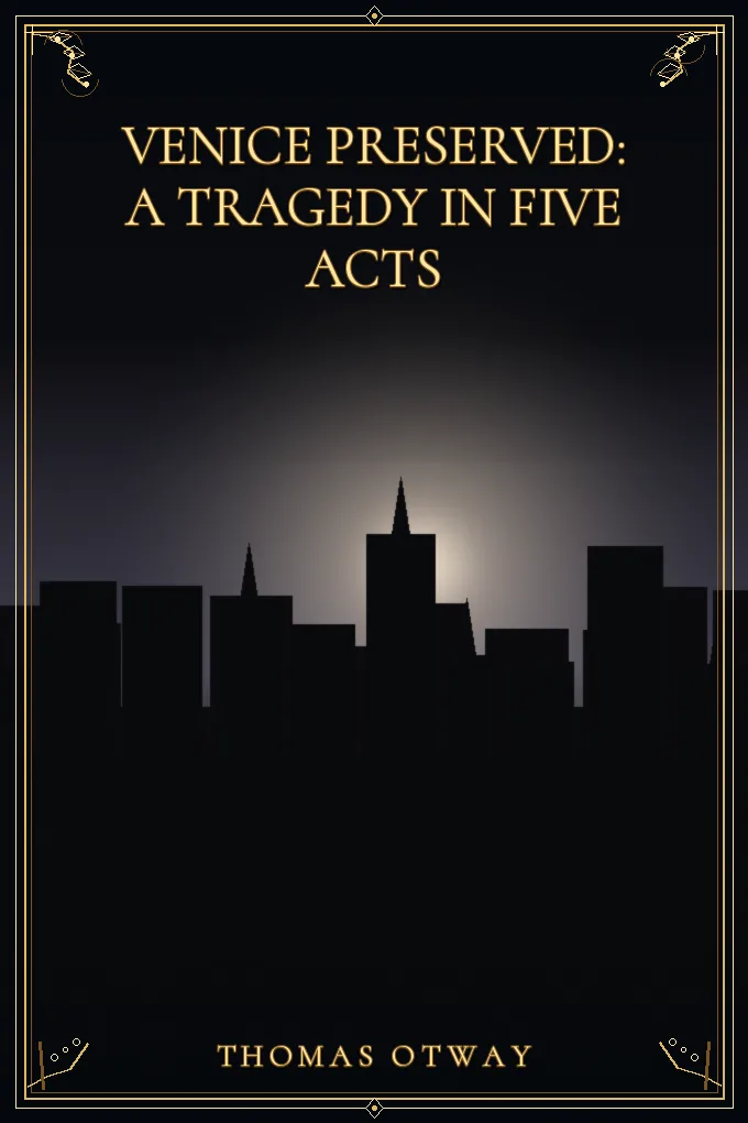 Cover of Venice Preserved: A Tragedy in Five Acts