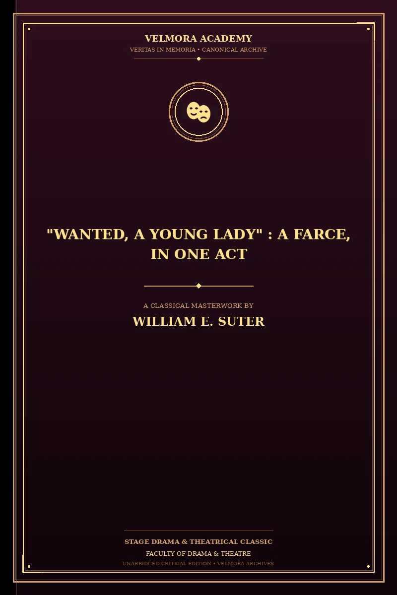 Cover of "Wanted, a Young Lady" : A Farce, in One Act