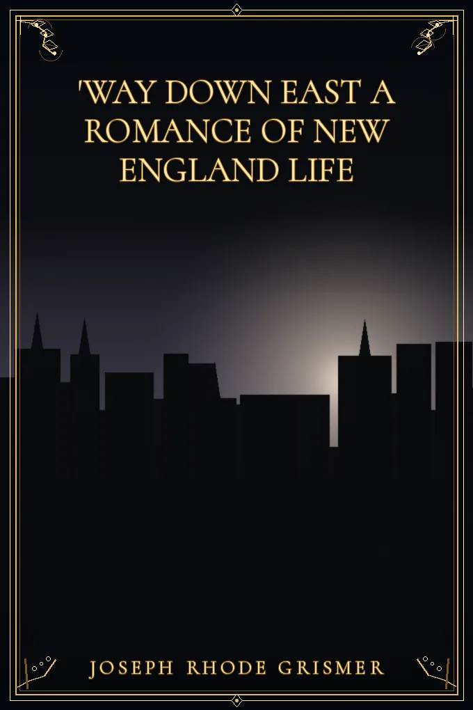 'Way Down East A Romance of New England Life