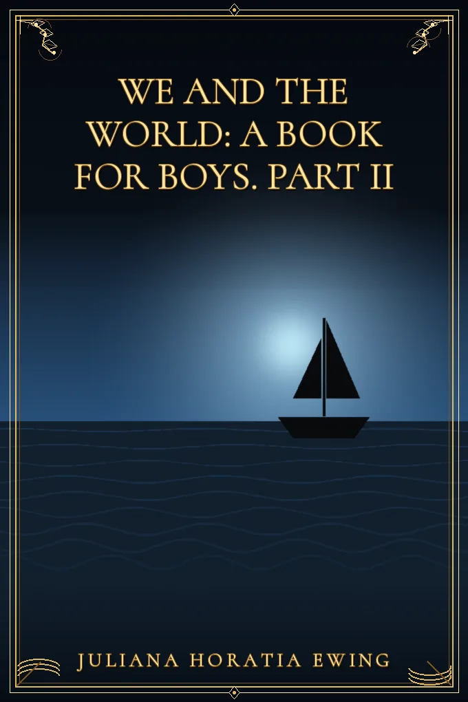 We and the World: A Book for Boys. Part II