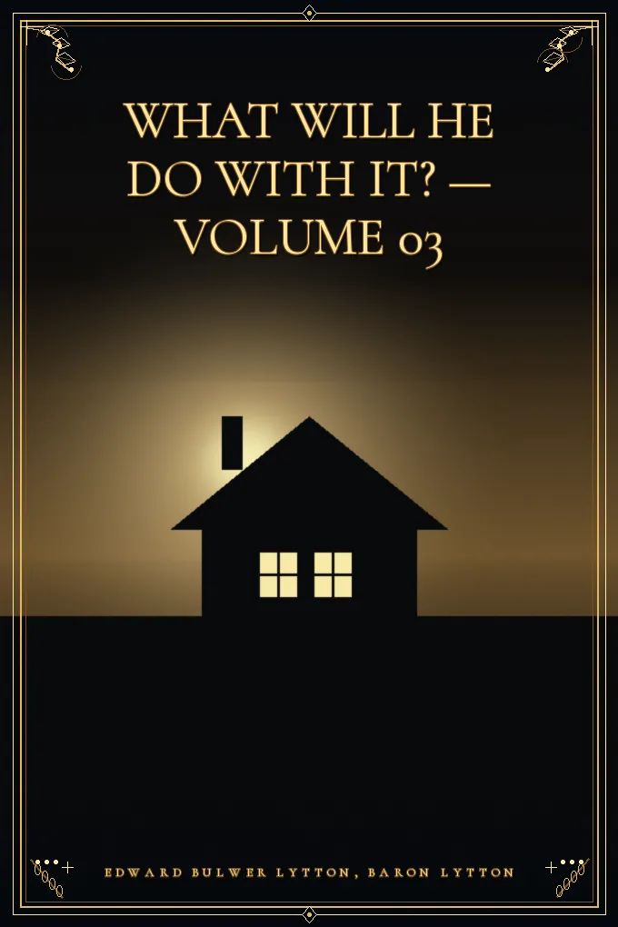 What Will He Do with It? — Volume 03