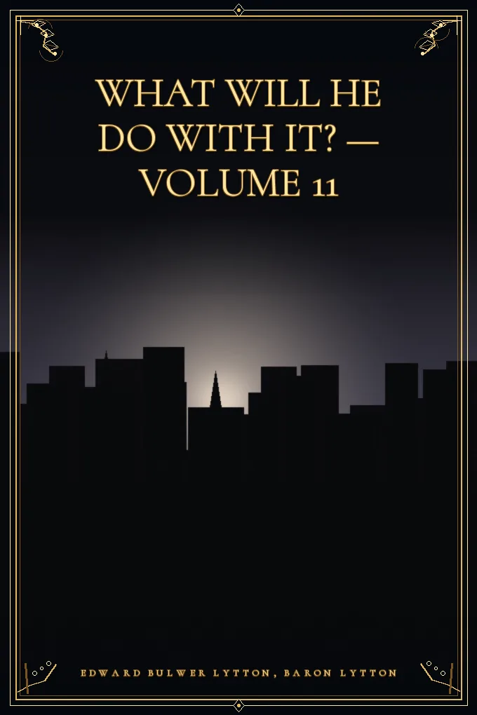 What Will He Do with It? — Volume 11