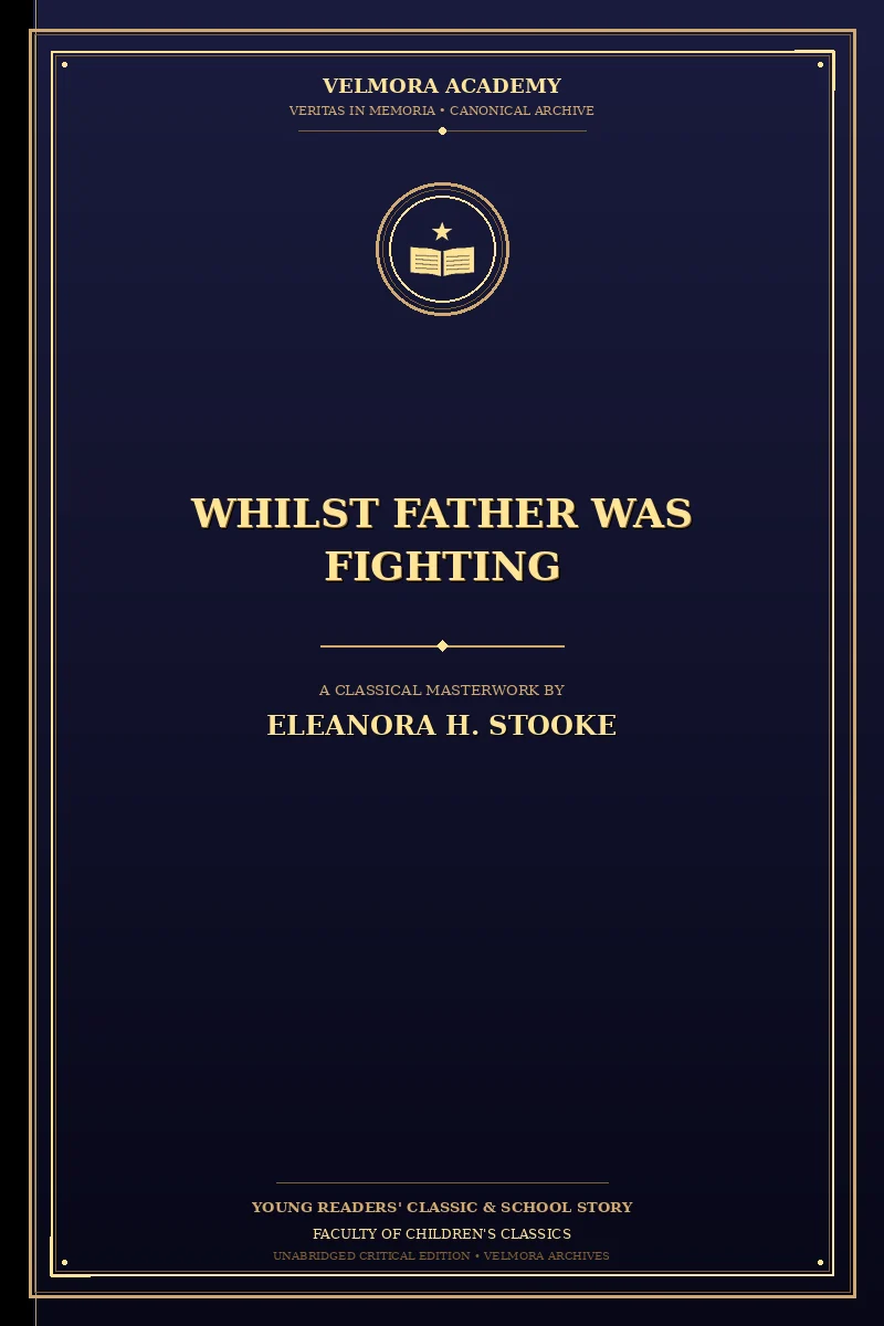 Whilst father was fighting