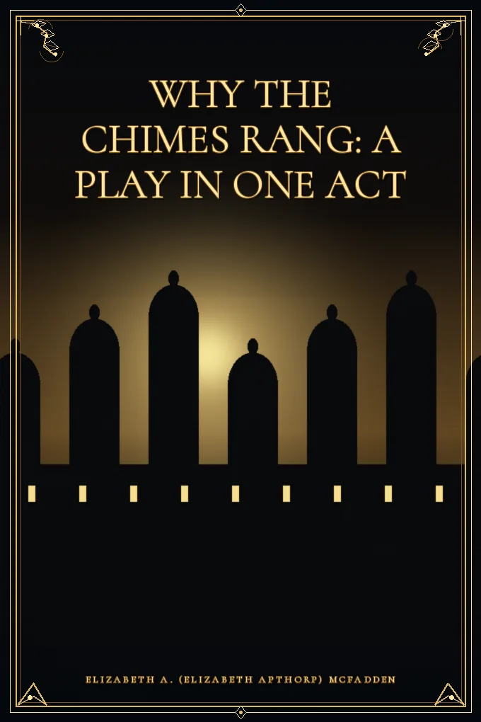 Why the Chimes Rang: A Play in One Act