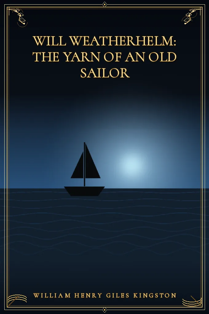 Cover of Will Weatherhelm: The Yarn of an Old Sailor