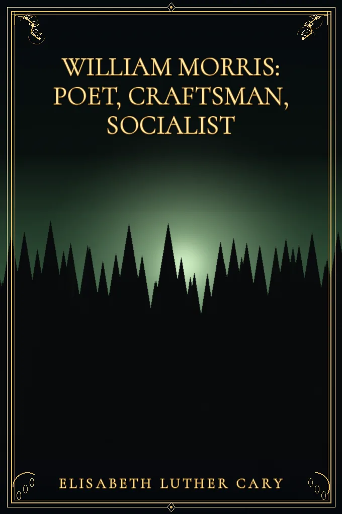 William Morris: Poet, Craftsman, Socialist