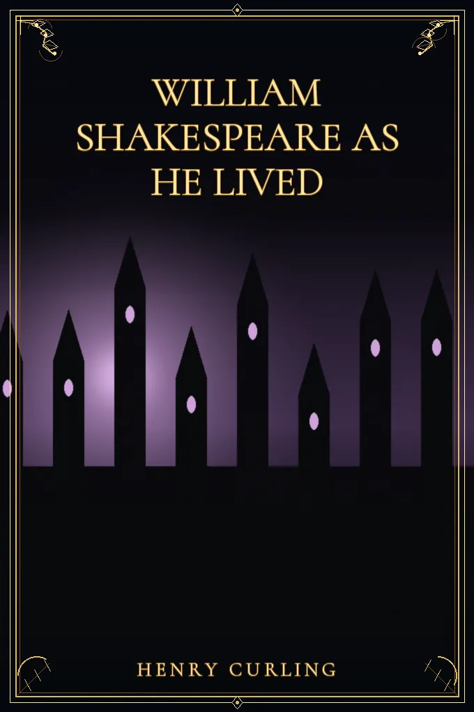 William Shakespeare as He Lived