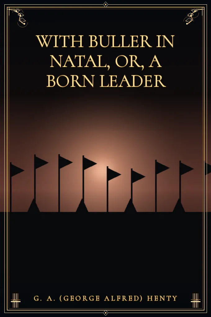 Cover of With Buller in Natal, Or, a Born Leader