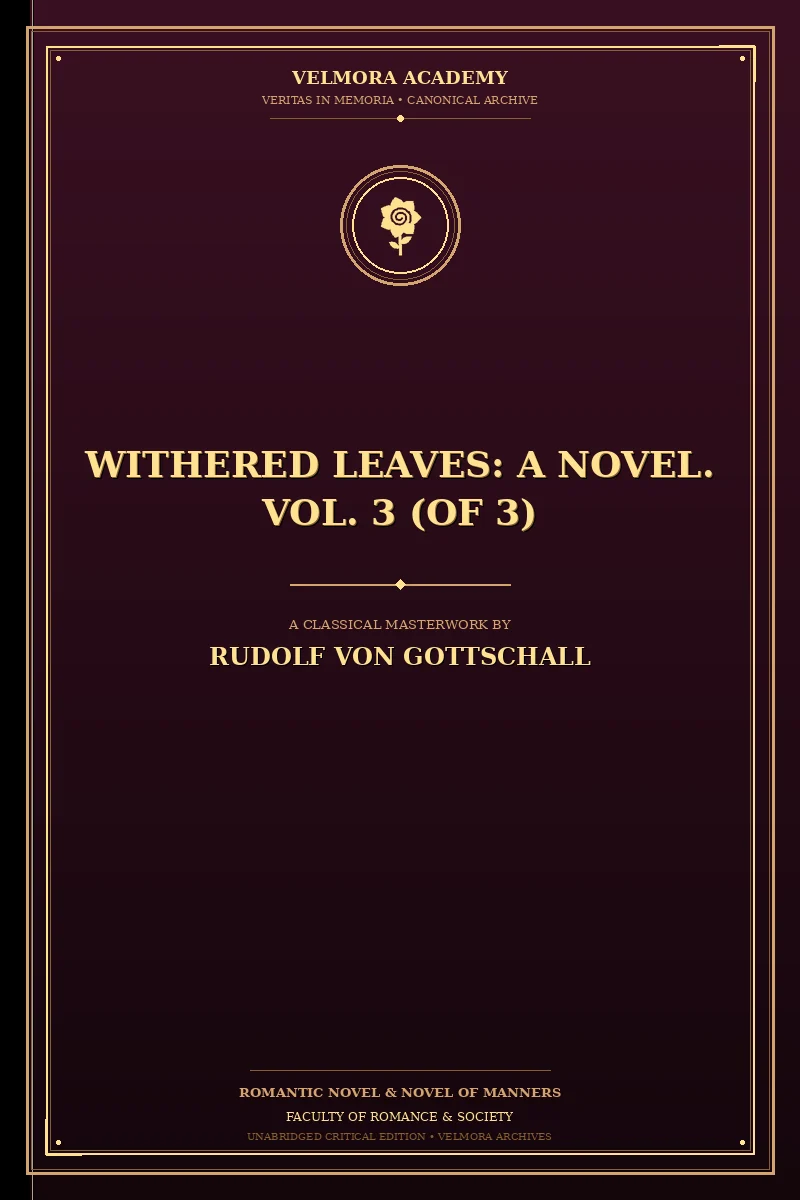 Withered Leaves: A Novel. Vol. 3 (of 3)