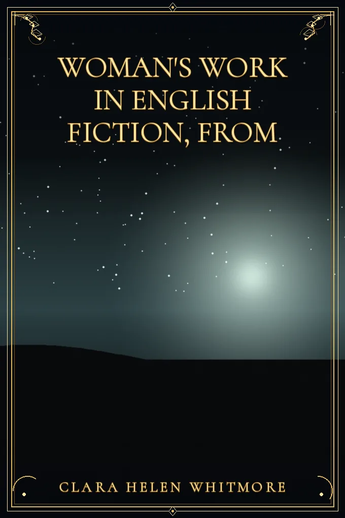 Woman's Work in English Fiction, from